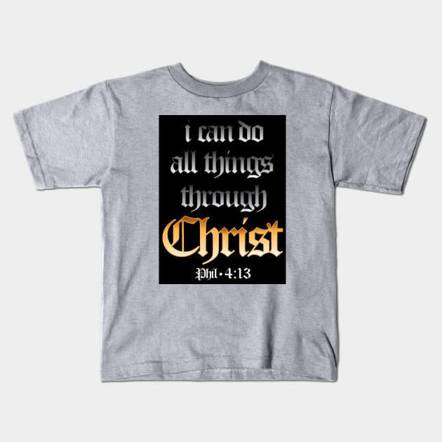 Phil 4:13 - I can do all Things Kids T-Shirt by Obedience │Exalted Apparel